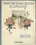 [1916] When the roses bloom in loveland